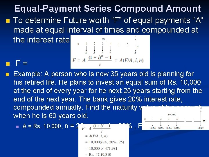 Equal-Payment Series Compound Amount n n n To determine Future worth “F” of equal