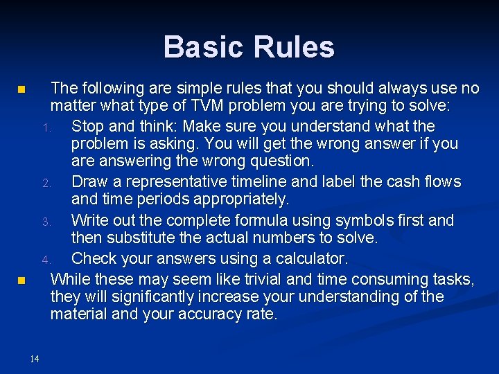 Basic Rules The following are simple rules that you should always use no matter