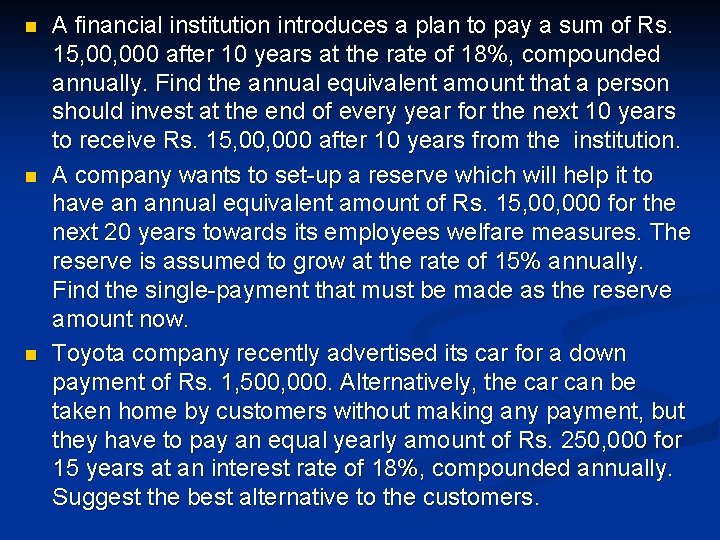 n n n A financial institution introduces a plan to pay a sum of