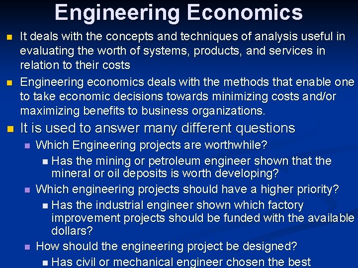 Engineering Economics n n n It deals with the concepts and techniques of analysis