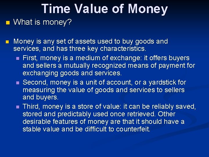 Time Value of Money n What is money? n Money is any set of