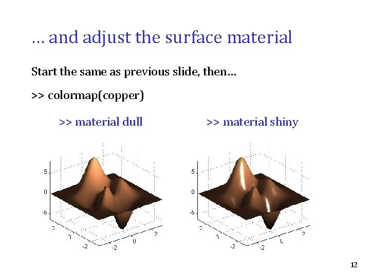 … and adjust the surface material Start the same as previous slide, then… >> … and adjust the surface material Start the same as previous slide, then… >>