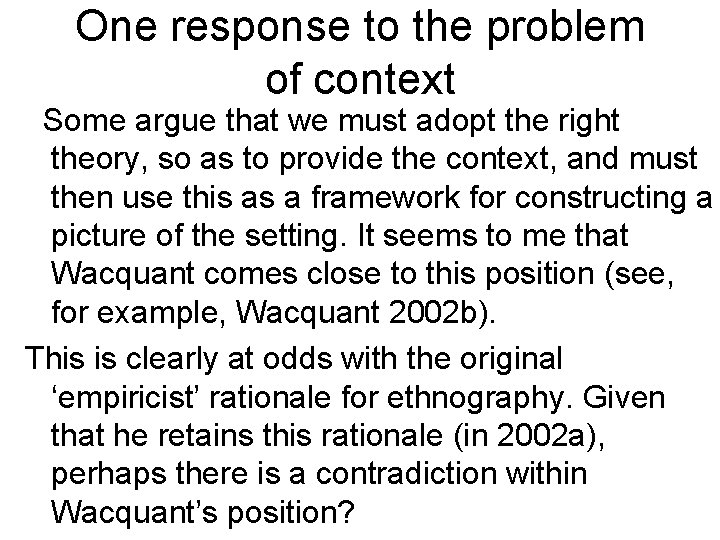 One response to the problem of context Some argue that we must adopt the