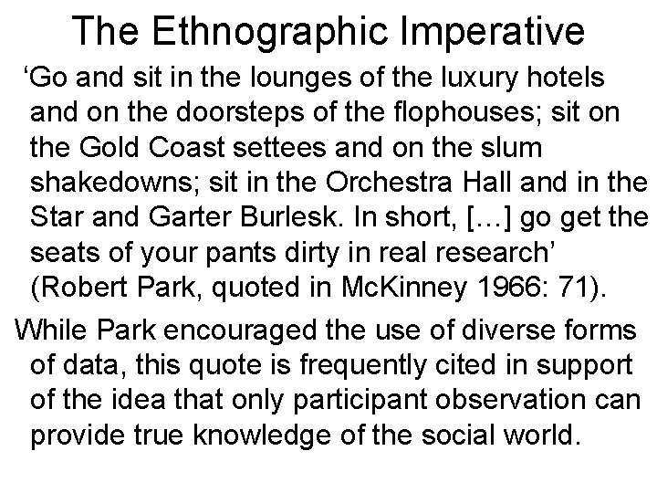 The Ethnographic Imperative ‘Go and sit in the lounges of the luxury hotels and