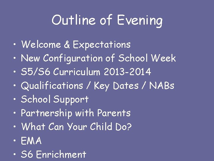 Outline of Evening • • • Welcome & Expectations New Configuration of School Week