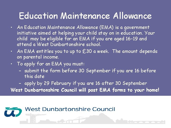 Education Maintenance Allowance • An Education Maintenance Allowance (EMA) is a government initiative aimed