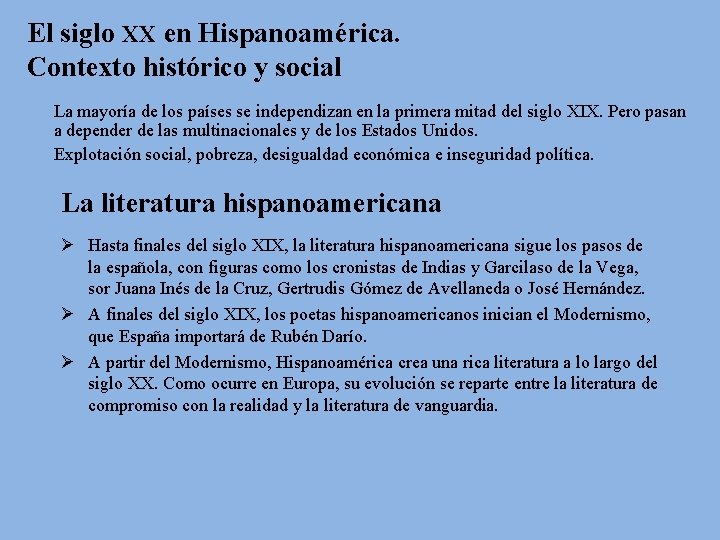 El siglo XX en Hispanoamérica. Contexto histórico y social La mayoría de los países