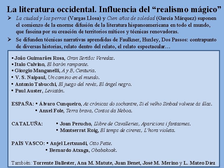 La literatura occidental. Influencia del “realismo mágico” Ø La ciudad y los perros (Vargas