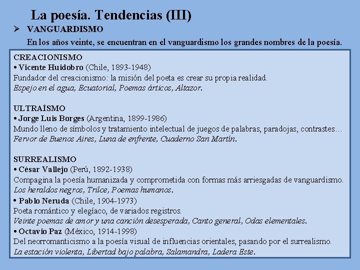 La poesía. Tendencias (III) Ø VANGUARDISMO En los años veinte, se encuentran en el