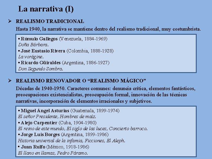 La narrativa (I) Ø REALISMO TRADICIONAL Hasta 1940, la narrativa se mantiene dentro del