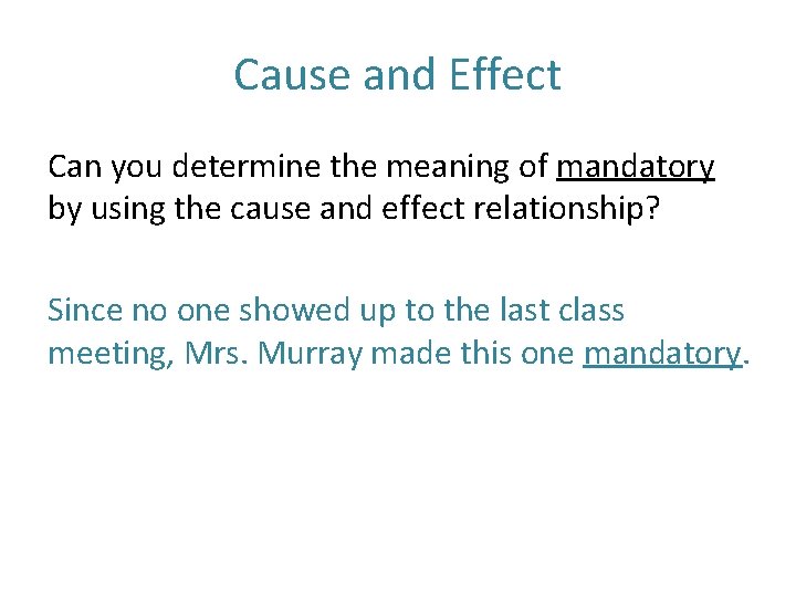 Cause and Effect Can you determine the meaning of mandatory by using the cause