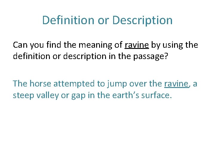 Definition or Description Can you find the meaning of ravine by using the definition