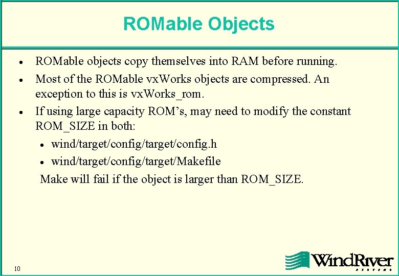 ROMable Objects · · · 10 ROMable objects copy themselves into RAM before running.