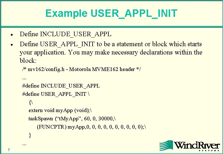 Example USER_APPL_INIT · · Define INCLUDE_USER_APPL Define USER_APPL_INIT to be a statement or block