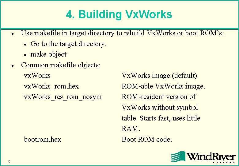 4. Building Vx. Works · · 9 Use makefile in target directory to rebuild