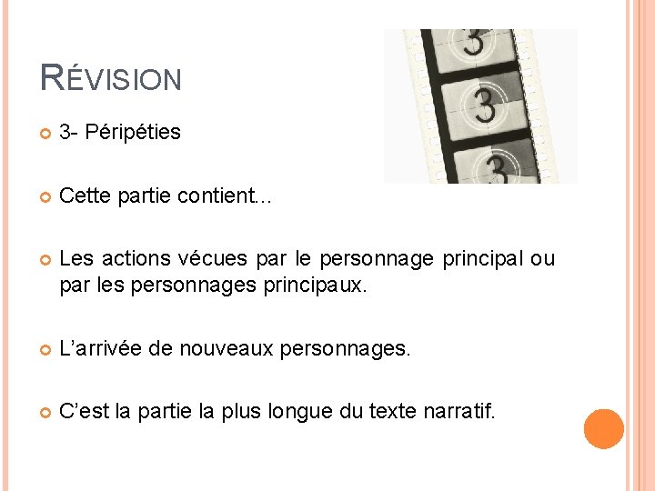 RÉVISION 3 - Péripéties Cette partie contient. . . Les actions vécues par le