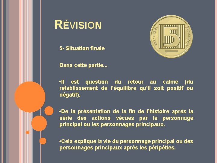 RÉVISION 5 - Situation finale Dans cette partie. . . • Il est question