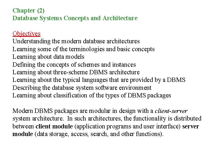 Chapter (2) Database Systems Concepts and Architecture Objectives Understanding the modern database architectures Learning