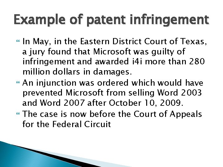 Example of patent infringement In May, in the Eastern District Court of Texas, a