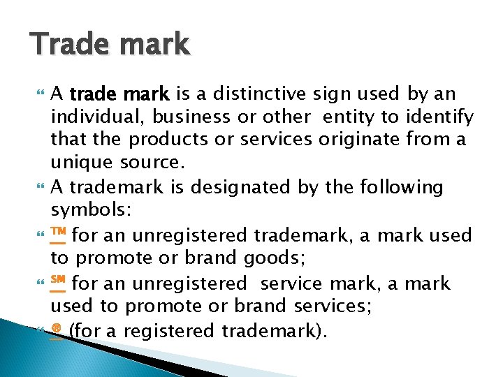 Trade mark A trade mark is a distinctive sign used by an individual, business