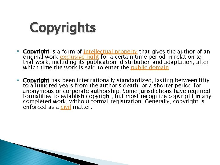 Copyrights Copyright is a form of intellectual property that gives the author of an