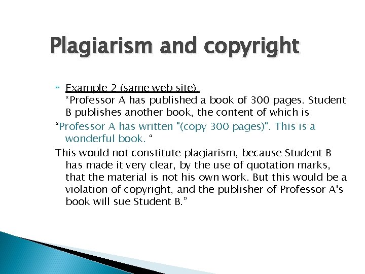 Plagiarism and copyright Example 2 (same web site): “Professor A has published a book
