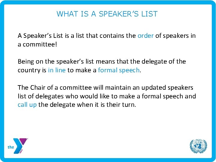 WHAT IS A SPEAKER’S LIST A Speaker’s List is a list that contains the