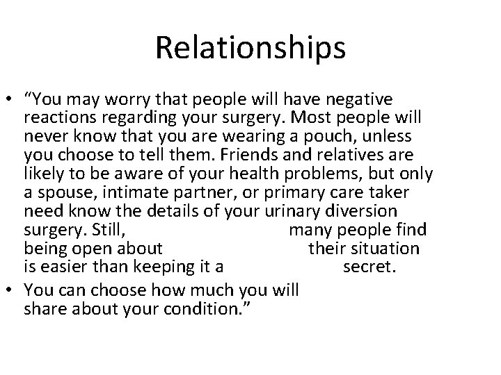 Relationships • “You may worry that people will have negative reactions regarding your surgery.