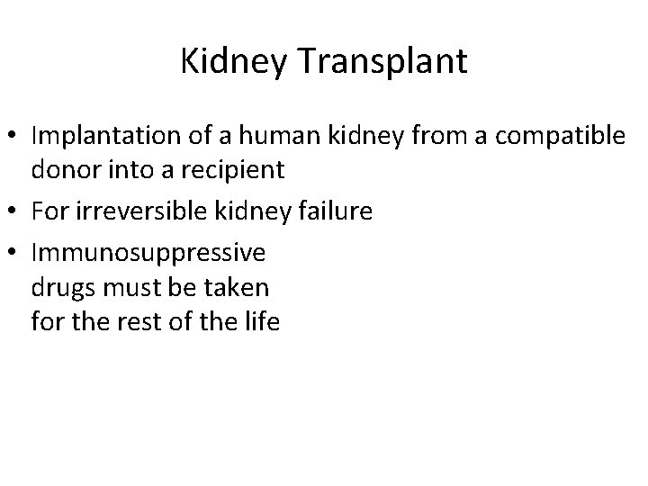 Kidney Transplant • Implantation of a human kidney from a compatible donor into a
