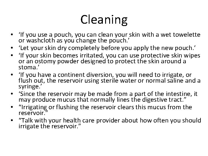 Cleaning • ‘If you use a pouch, you can clean your skin with a