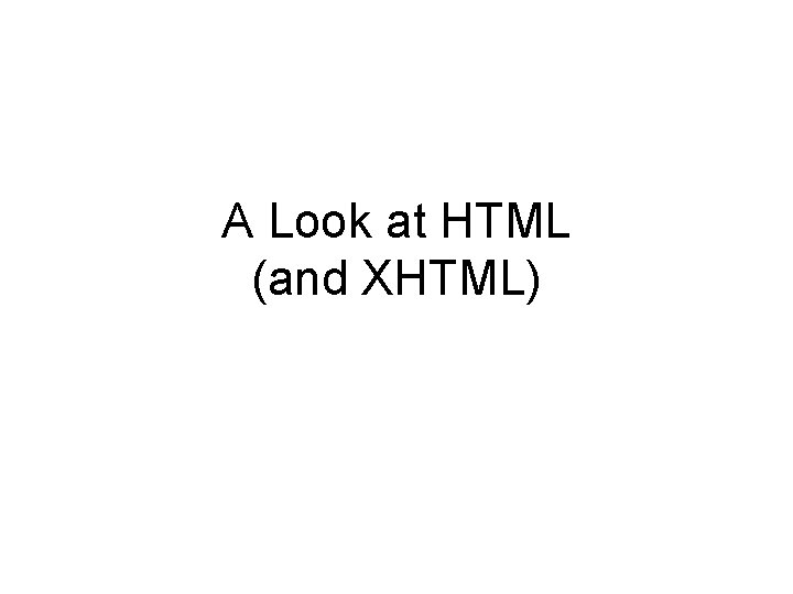 A Look at HTML (and XHTML) 