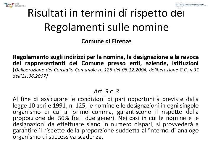 Risultati in termini di rispetto dei Regolamenti sulle nomine Comune di Firenze Regolamento sugli