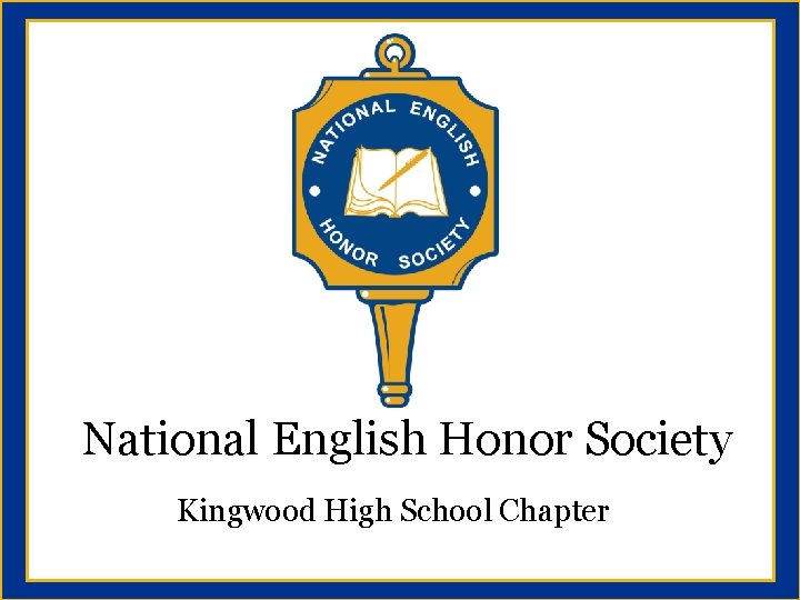 National English Honor Society Kingwood High School Chapter 