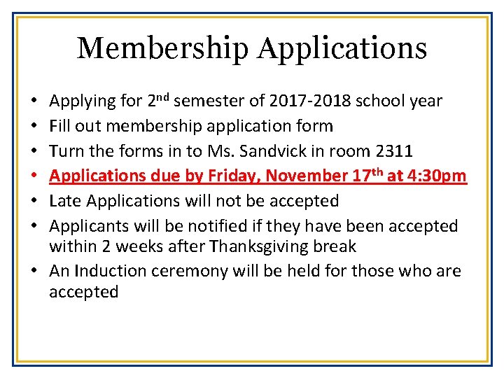 Membership Applications Applying for 2 nd semester of 2017 -2018 school year Fill out