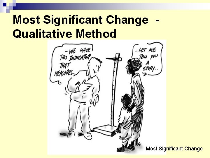 Most Significant Change Qualitative Method Most Significant Change 