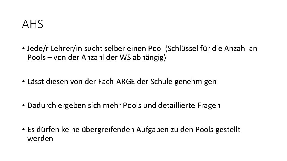 AHS • Jede/r Lehrer/in sucht selber einen Pool (Schlüssel für die Anzahl an Pools