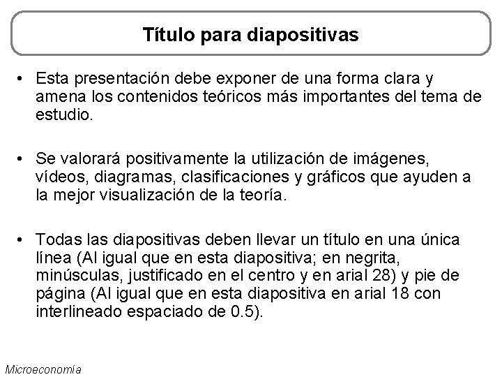 Título para diapositivas • Esta presentación debe exponer de una forma clara y amena