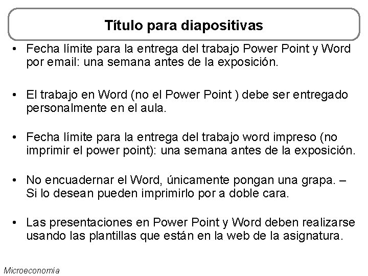 Título para diapositivas • Fecha límite para la entrega del trabajo Power Point y