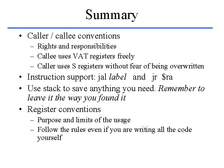Summary • Caller / callee conventions – Rights and responsibilities – Callee uses VAT