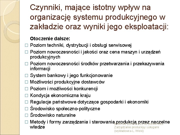 Czynniki, mające istotny wpływ na organizację systemu produkcyjnego w zakładzie oraz wyniki jego eksploatacji: