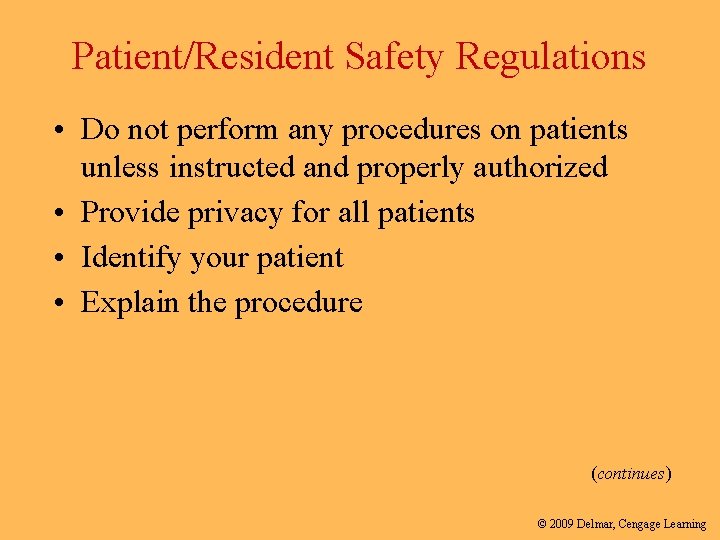 Patient/Resident Safety Regulations • Do not perform any procedures on patients unless instructed and