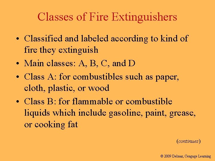 Classes of Fire Extinguishers • Classified and labeled according to kind of fire they