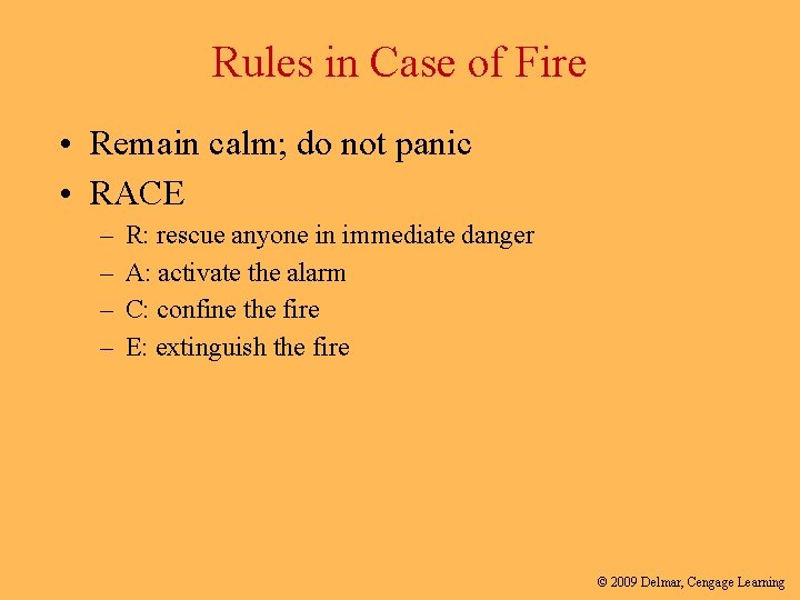 Rules in Case of Fire • Remain calm; do not panic • RACE –