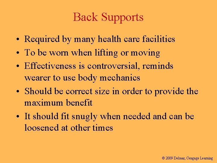 Back Supports • Required by many health care facilities • To be worn when
