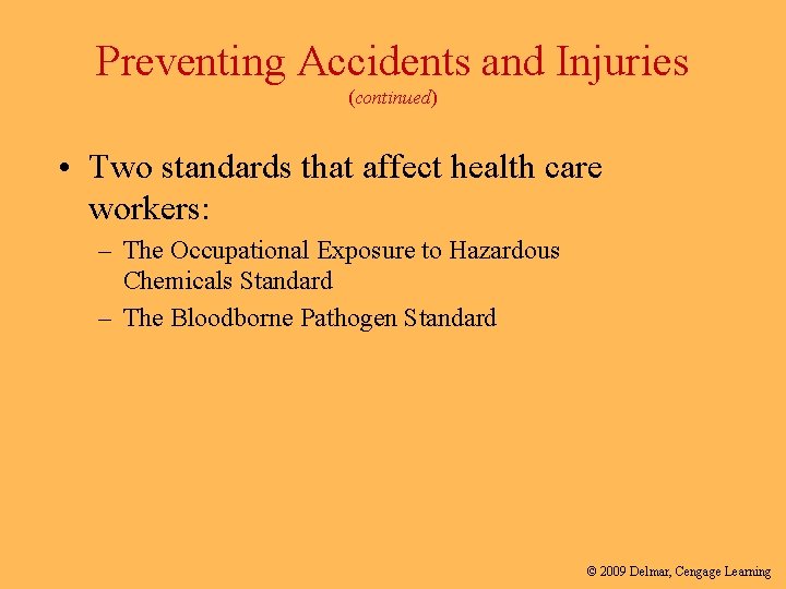 Preventing Accidents and Injuries (continued) • Two standards that affect health care workers: –