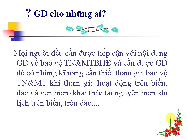 ? GD cho những ai? Mọi người đều cần được tiếp cận với nội