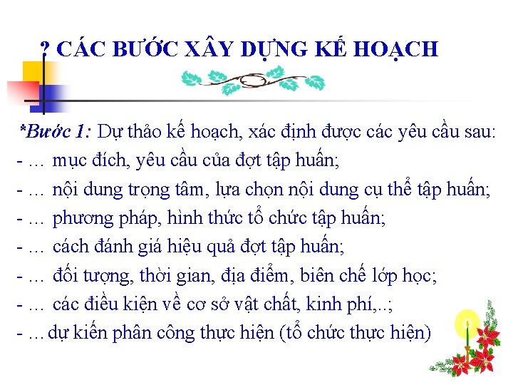 ? CÁC BƯỚC X Y DỰNG KẾ HOẠCH *Bước 1: Dự thảo kế hoạch,