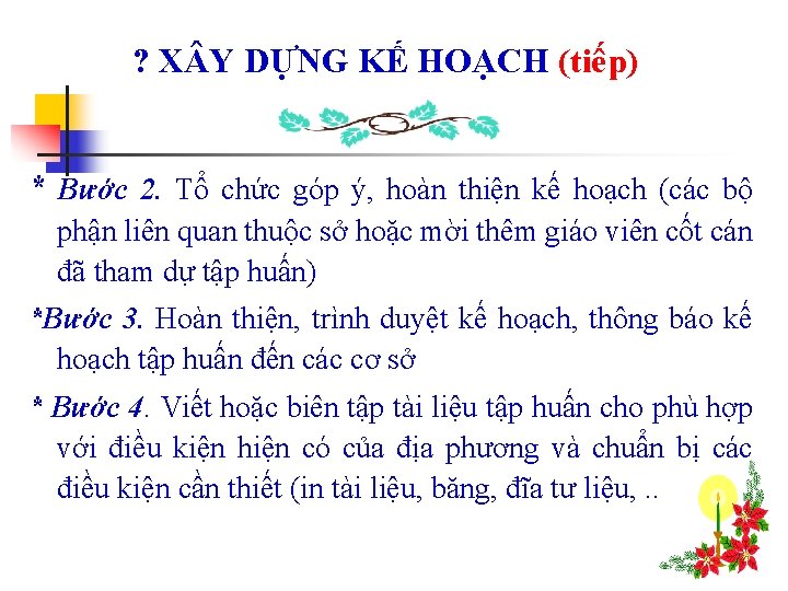 ? X Y DỰNG KẾ HOẠCH (tiếp) * Bước 2. Tổ chức góp ý,