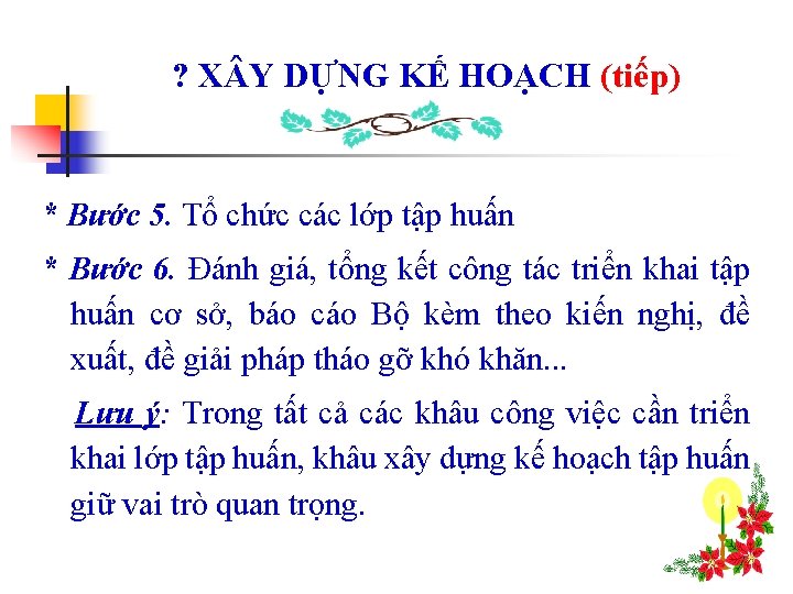 ? X Y DỰNG KẾ HOẠCH (tiếp) * Bước 5. Tổ chức các lớp