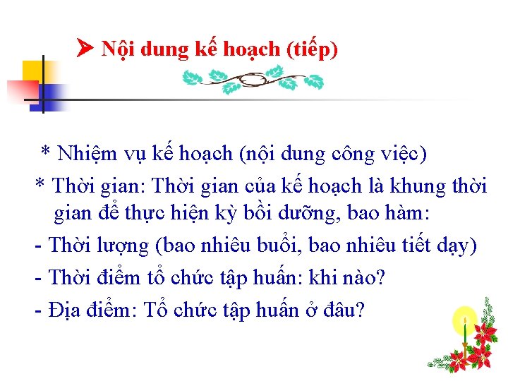  Nội dung kế hoạch (tiếp) * Nhiệm vụ kế hoạch (nội dung công